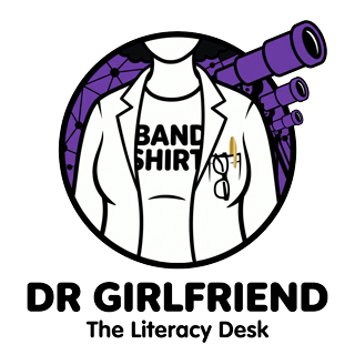Dr Girlfriend · The Literacy Desk